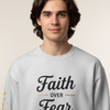 Faith Over Fear Sweatshirt - Stone Ash