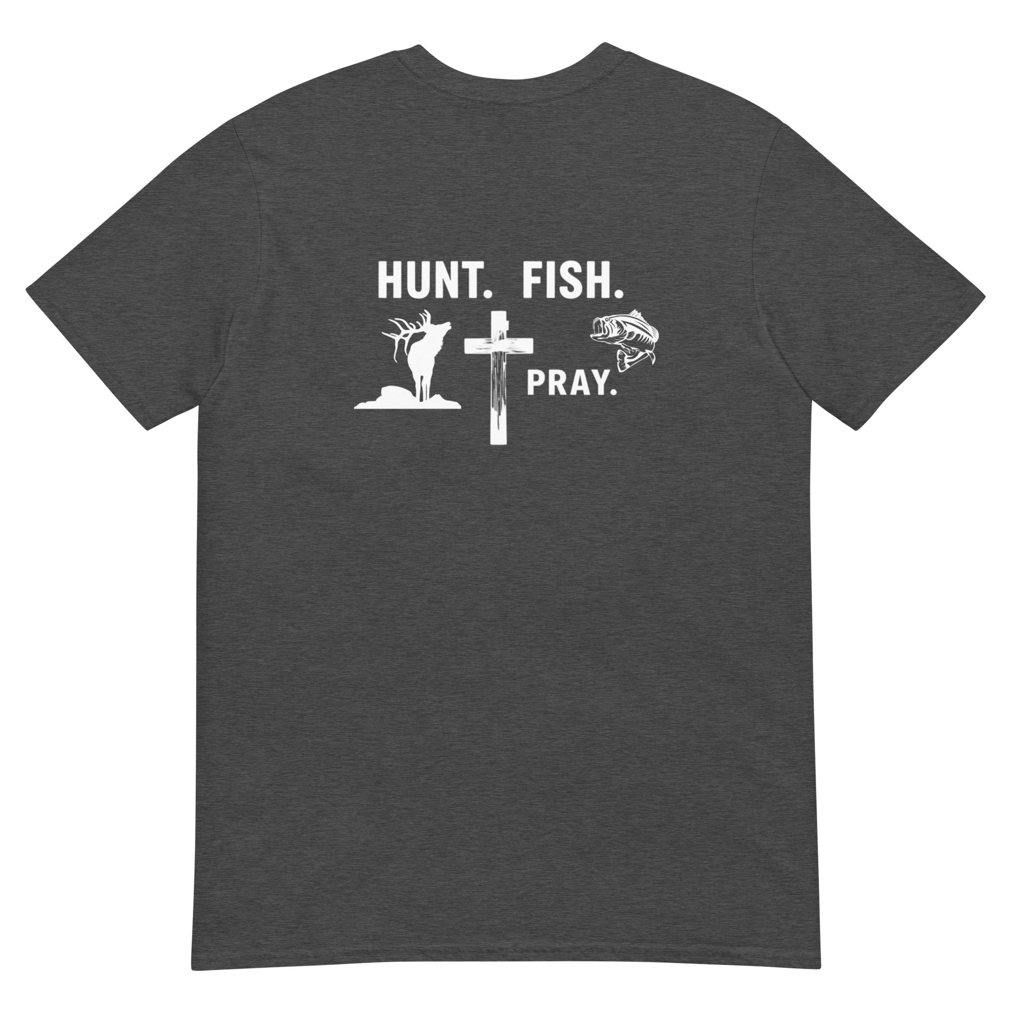 Hunt Fish Pray Tee