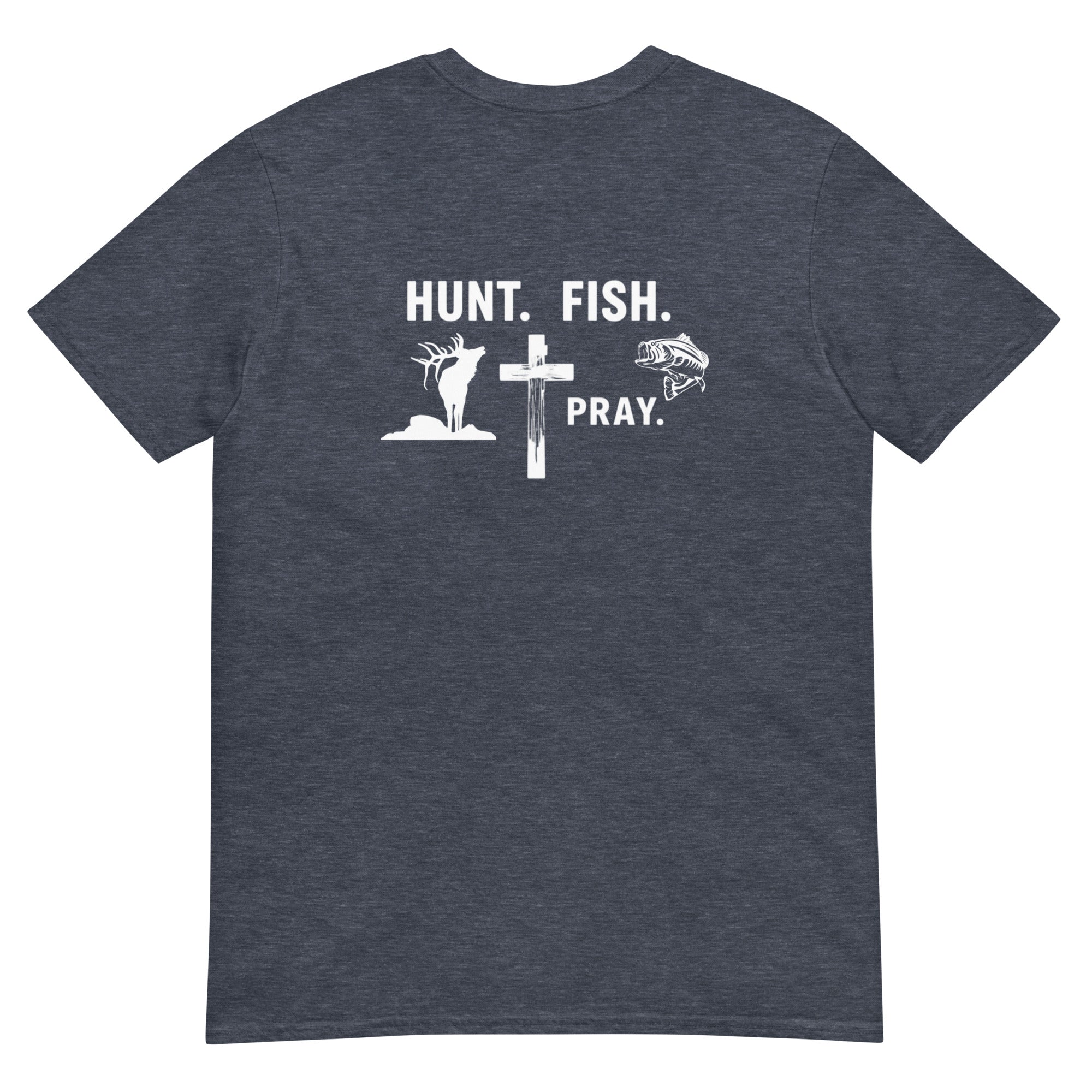 Hunt Fish Pray Tee